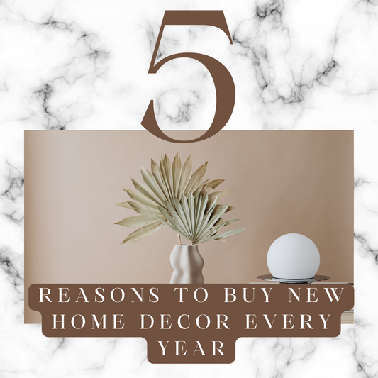 5 reasons to buy new home decor every year