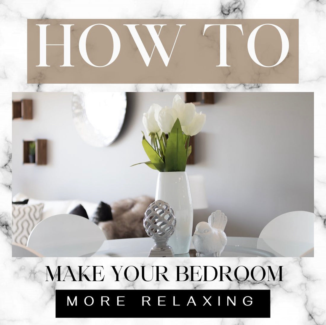 How to Make Your Bedroom More Relaxing
