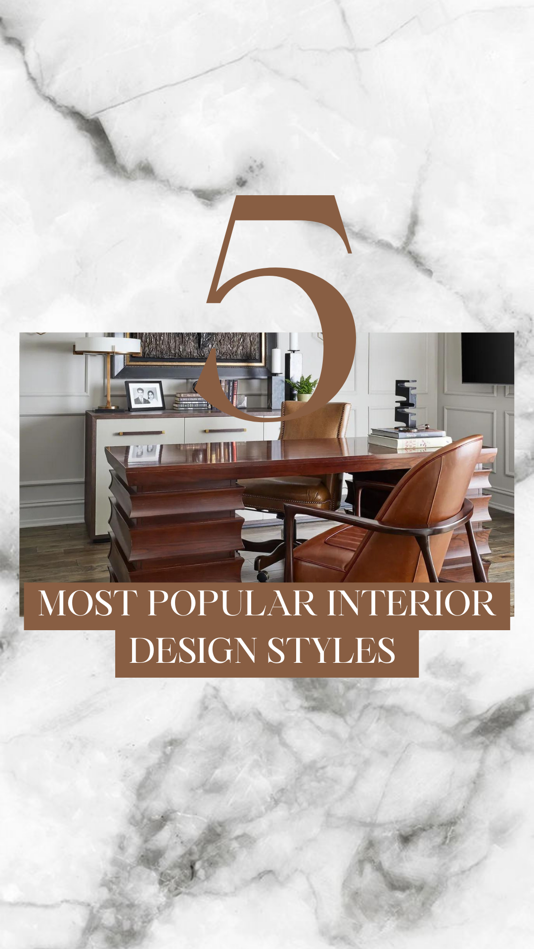 5 Most Popular Interior Design Styles to Know Now